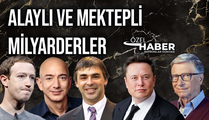 Dünyanın en zengin iş insanlarının eğitimleri! Milyarderler okullu mu, alaylı mı?