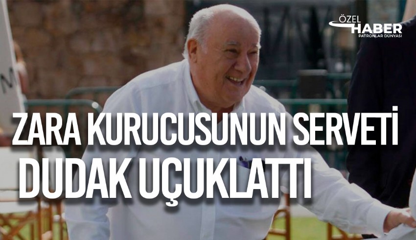 Dünyanın en zenginlerinden Zara'nın kurucusu Ortega, servetine 2.8 milyar euro kattı