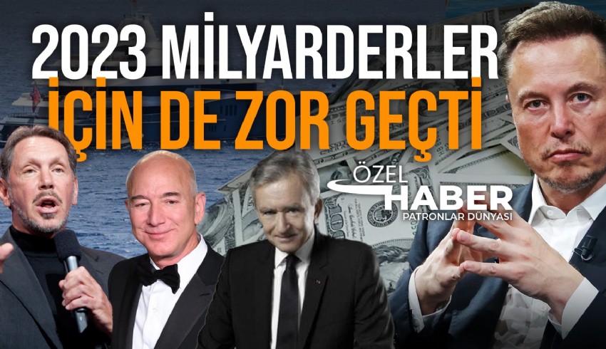 Dünyanın en zenginlerinin serveti 2023'te ne oldu? Hangi milyarderler liste dışı kaldı, birinci kim oldu?