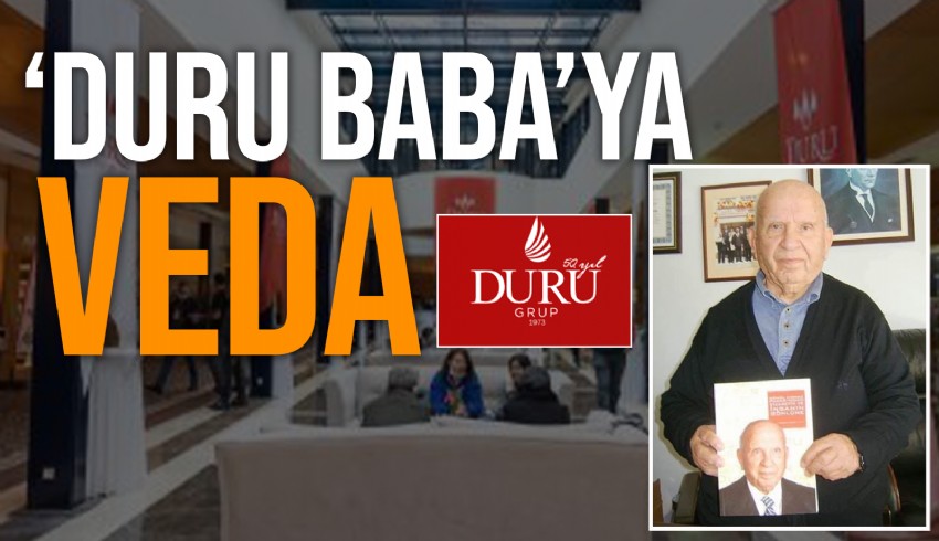 Duru Grup kurucusu iş insanı Yaşar Duru 96 yaşında hayatını kaybetti