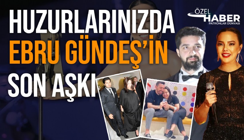 Ebru Gündeş'in evlenmeyi düşündüğü iş insanı Murat Osman Özdemir'in bilinmeyen hikayesine PD ulaştı