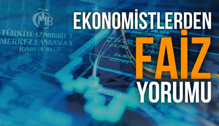 Ekonomistlerden faiz yorumu