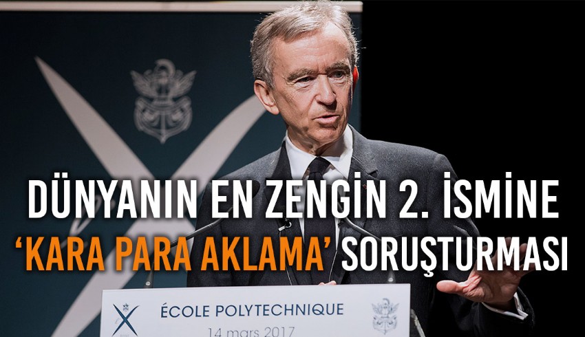 Elon Musk'tan sonra dünyanın en zengin ikinci iş insanı olan LVMH'nin başkanı Bernard Arnault'un adı kara para aklama soruşturmasında geçiyor
