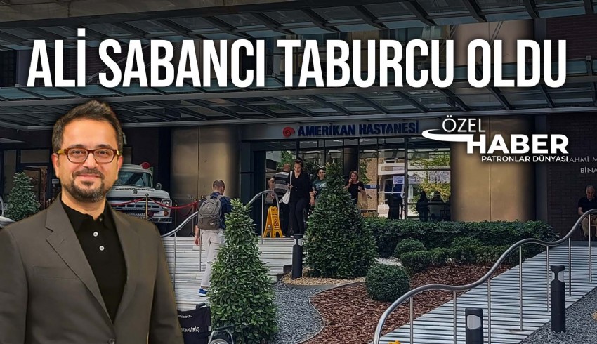 Eşi Vuslat Doğan Sabancı ile birlikte deniz kazasında ağır yaralanan Esas Holding Yönetim Kurulu Başkanı Ali Sabancı taburcu edildi