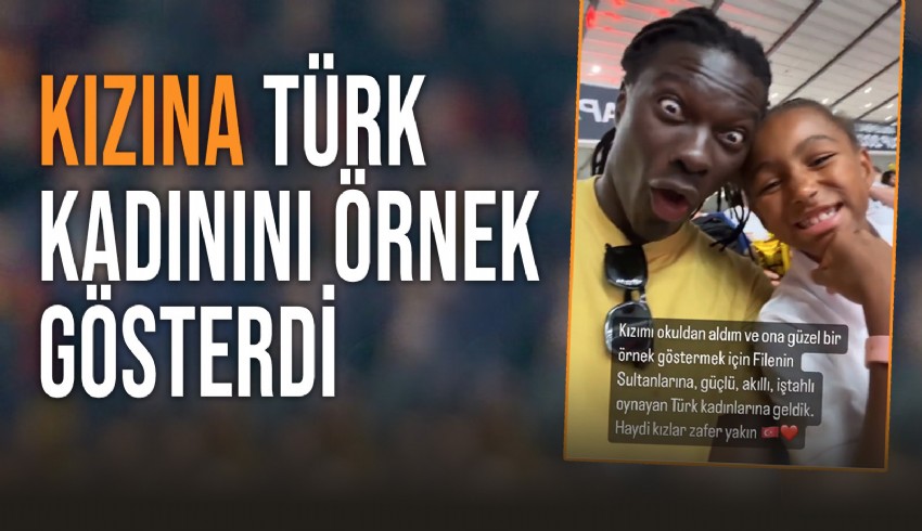 Eski Galatasaraylı futbolcu Gomis, Filenin Sultanları'nı kızıyla birlikte izleyerek, kızına Türk kadınını örnek gösterdi