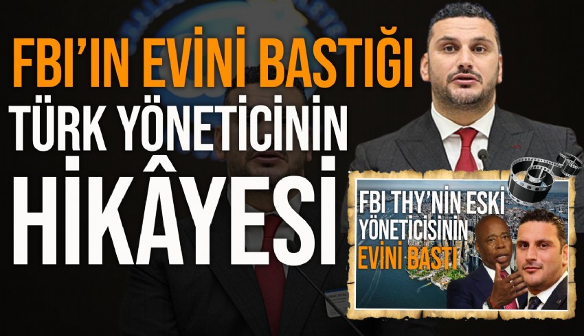 FBI'ın New York Belediye Başkanı Eric Adams soruşturmasında evinde arama yaptığı Cenk Öcal, THY'de hostluktan New York Müdürlüğü'ne yükselmişti