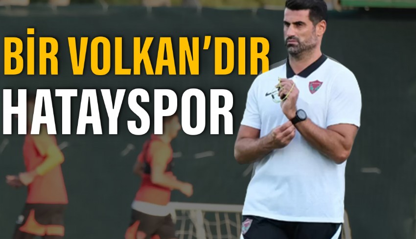 Hatayspor, Volkan Demirel önderliğinde, hayali gerçekleştirdi...
