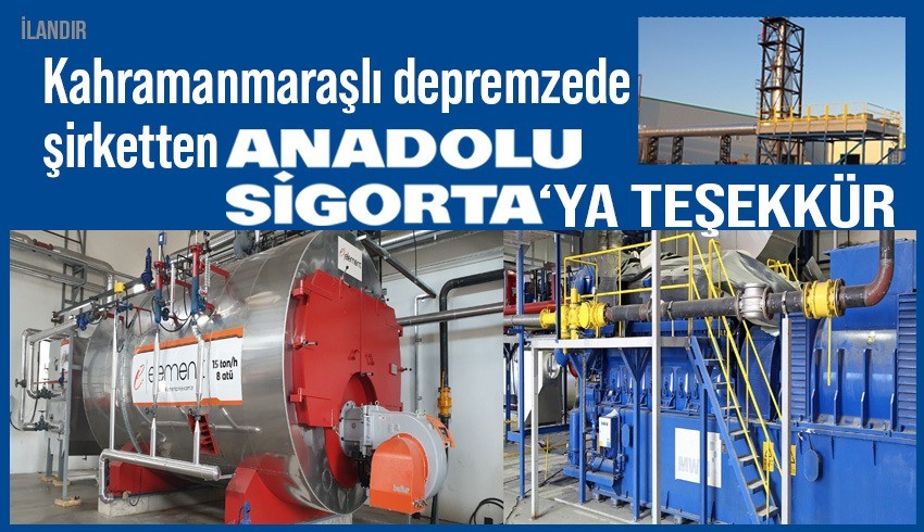Kahramanmaraşlı depremzede şirketten Anadolu Sigorta'ya teşekkür