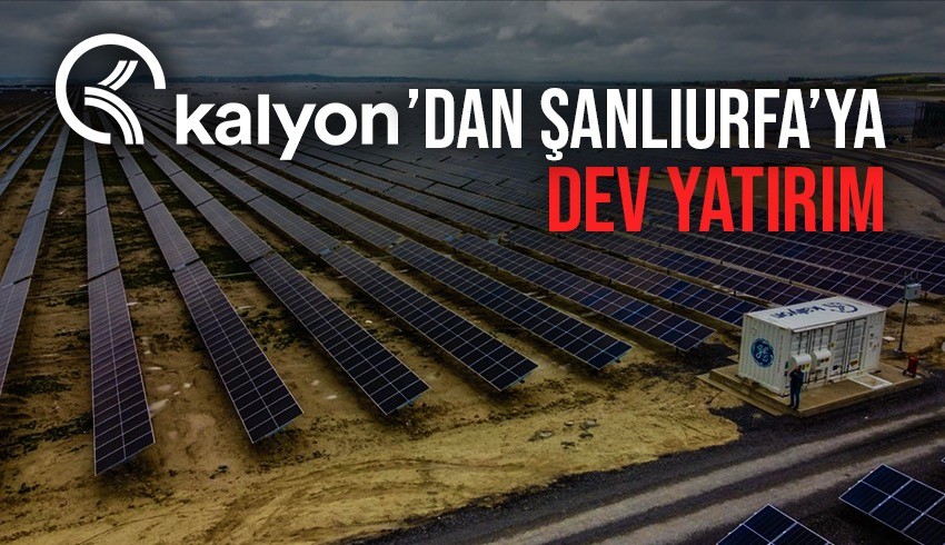Kalyon Enerji Şanlıurfa'da üç güneş enerji santrali kuracak