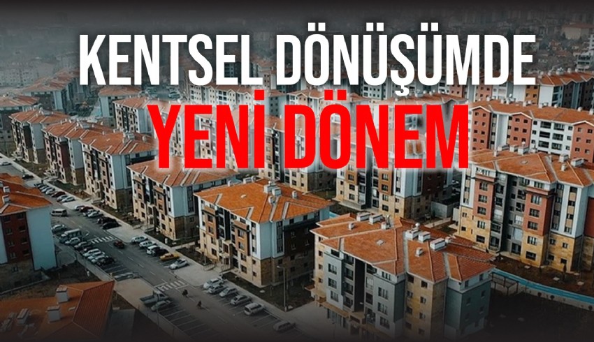 Kentsel dönüşümde yargı süreçleri hızlanacak, bina yıkımına 90 gün süre verilecek