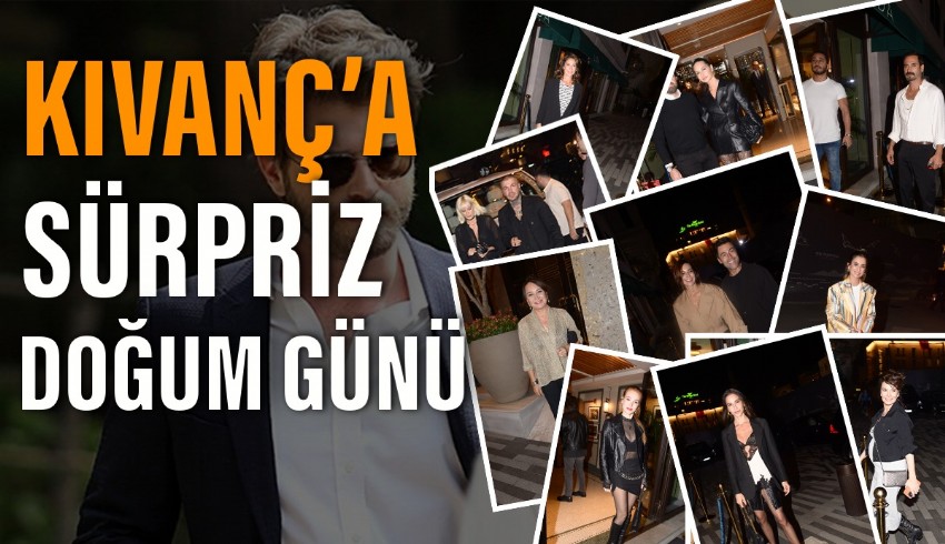 Kıvanç Tatlıtuğ'a sürpriz doğum günü kutlamasında ünlü isimler bir araya geldi.