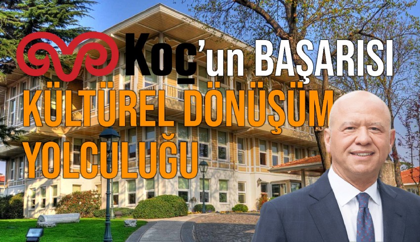 Koç'un başarısı: Kültürel dönüşüm programı