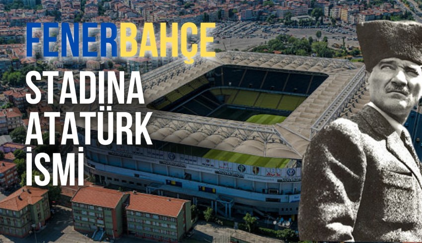 Fenerbahçe Stadı'nın ismi bugün düzenlenen kongrede yapılan oylamayla Atatürk Stadyumu oldu