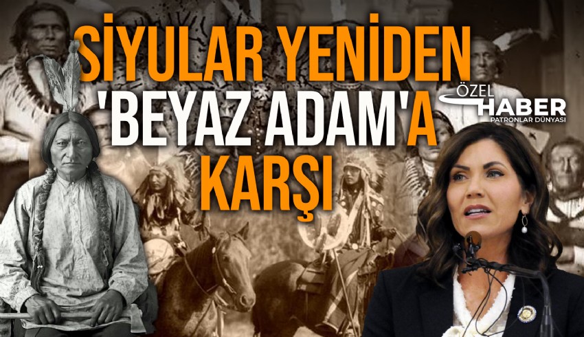 Kovboy filmlerinde “kötü adamlar” olarak tanıtılan Sioux (Siyu) Kabilesi, Güney Dakota’nın Cumhuriyetçi Valisi Kristi Noem’in kendi topraklarına ayak basmasını yasakladı.