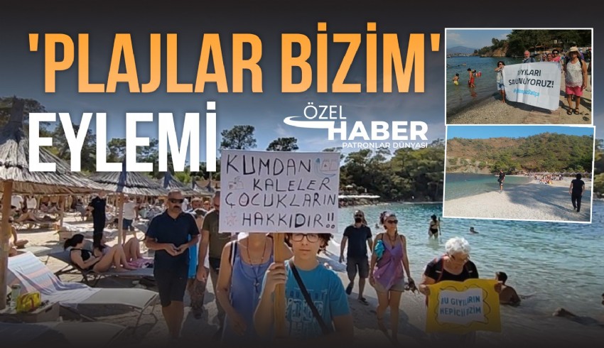 Muğla Fethiye'de vatandaşlar giriş ücreti 420 TL olan plajlar için 'Plajlar Bizim' eylemi yaptı