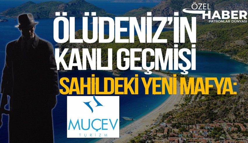 Ölüdeniz'deki 500 milyon liralık rantın kanlı geçmişi