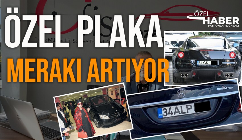 Otomobile olan rağbet arttıkça beraberinde özel plaka isteyenlerde de bir artış oldu