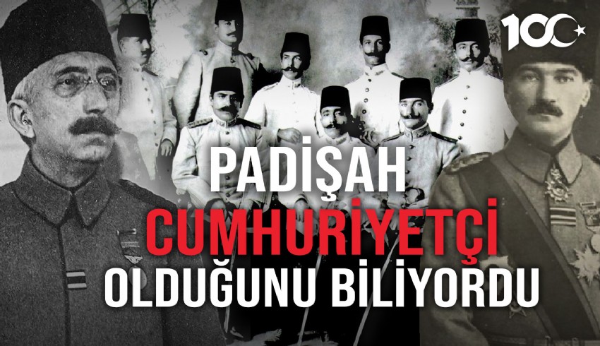 Padişah Vahdettin, Mustafa Kemal’in Cumhuriyetçiliğini neden tehlike olarak görmedi ?