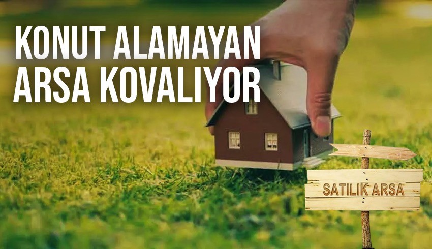 Pandemide arsa ve tarlaya artan ilgi hız kesmeden devam ediyor... Fiyatı artan konutlara ulaşamayan arsa ve tarlaya yöneliyor