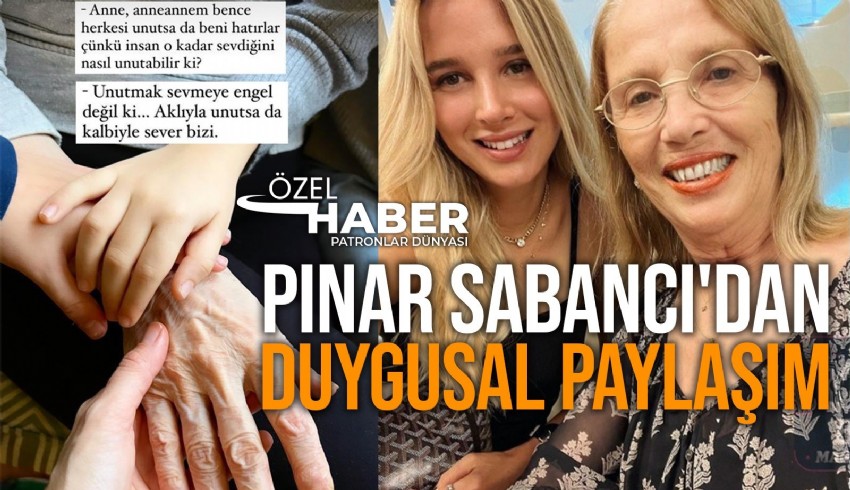 Pınar Sabancı, alzheimer olan annesi, çocuğu ve kendisinin arasında geçen bir diyaloğu sosyal medyasından bir fotoğrafla paylaştı.