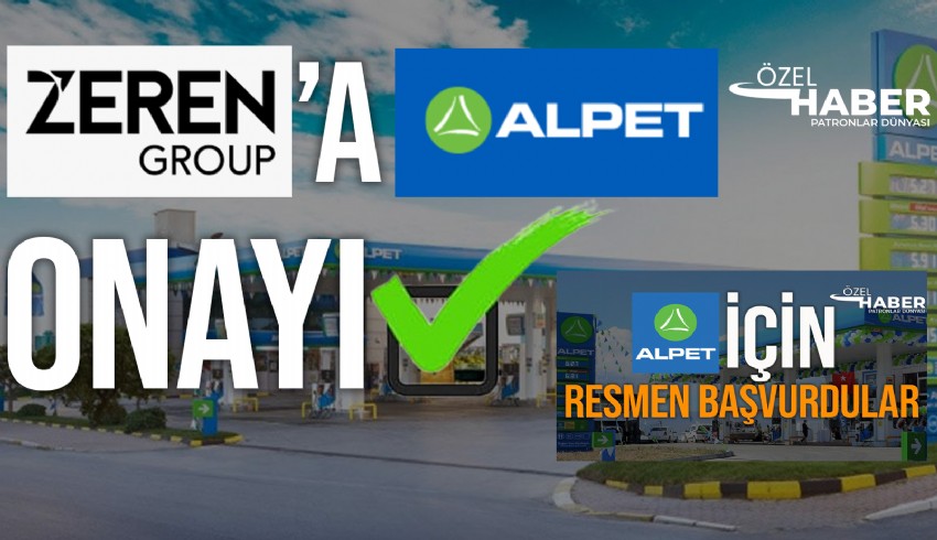 Rekabet Kurumu Zeren Group’un Alpet’i almasına onay verdi