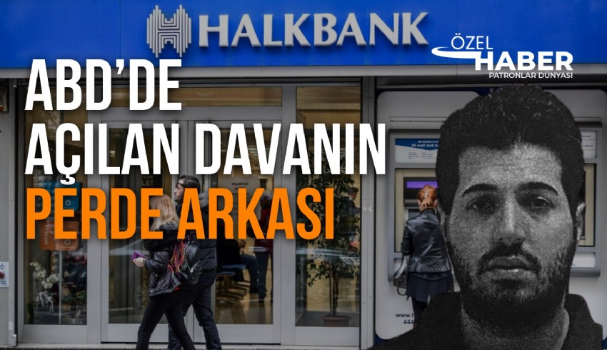 Reza Zarrab ve Halkbank'a ABD'de açılan davanın detaylarına Patronlar Dünyası ulaştı