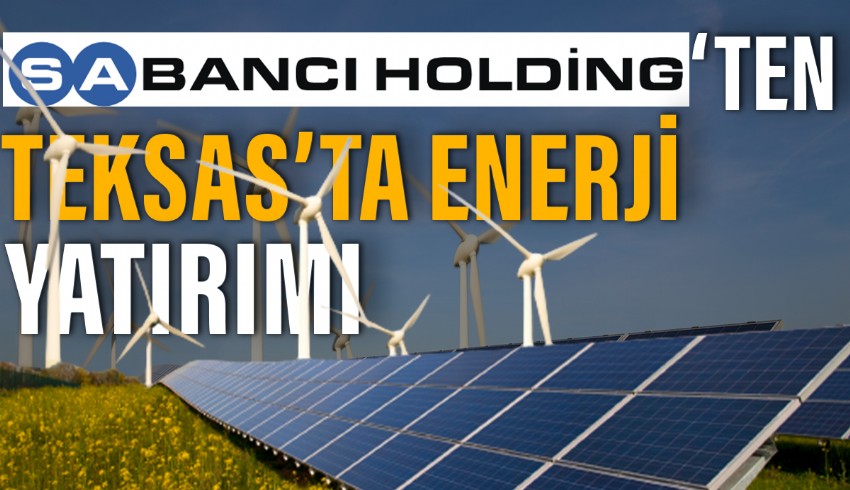 Sabancı Holding, Oriana Solar LLC'nin yüzde 100 hissesini satın aldı