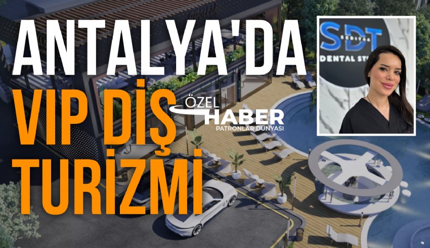 SDT Dental Studio'un sahibi Sevilay Eroğlu, Antalya'daki diş tedavisindeki dijital dönüşümü PD'ye anlattı