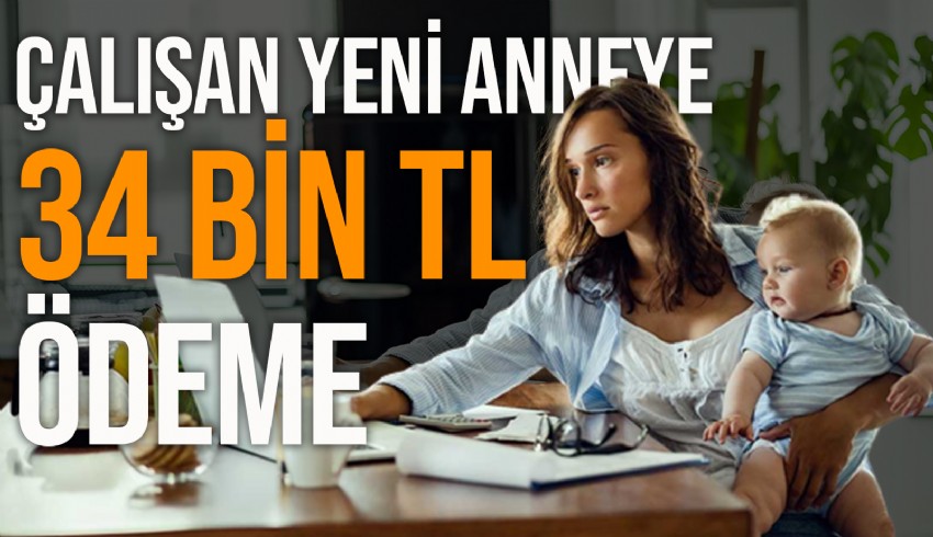 Sigortalı yeni anneye en az 34 bin lira ödeme nasıl yapılıyor? Kimler Sigortalı yeni anne ödemesine başvurabilir?