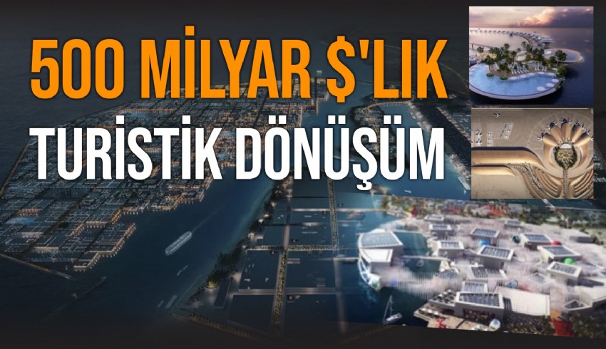 Suudi Arabistan 500 milyar dolar yatırımla New York’tan 33 kat büyük turistik Neom şehrini kuruyor