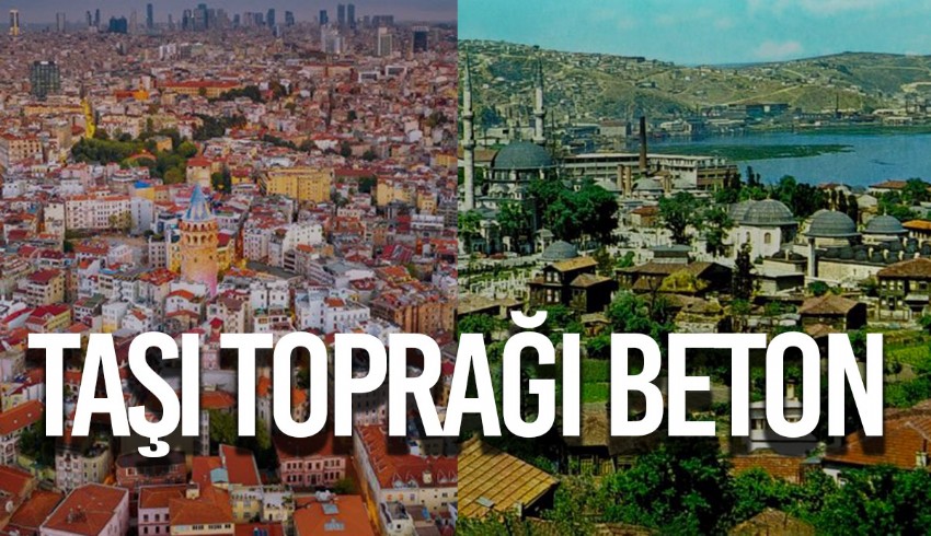 Taşı toprağı altın İstanbul, taşı toprağı beton oldu... Avrupa'nın en yaşanabilir sondan ikinci şehri
