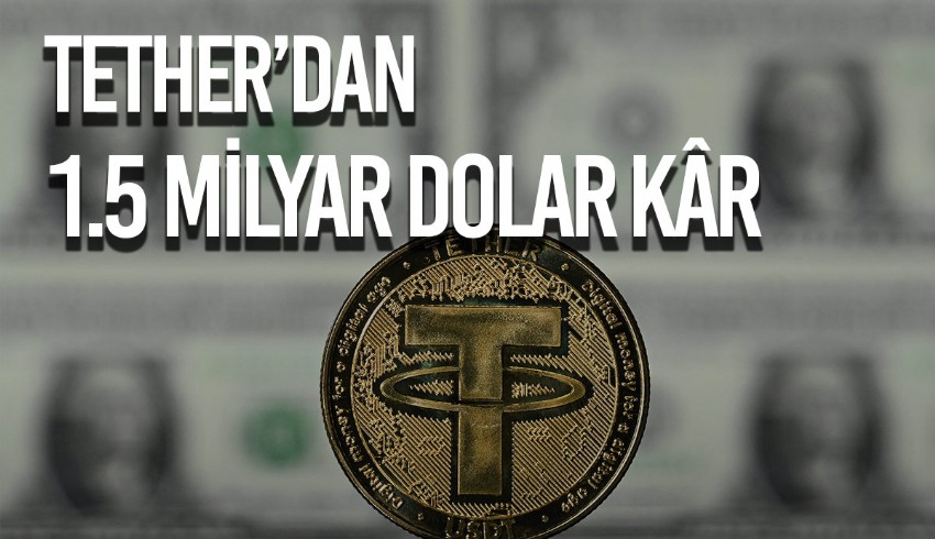 Tether, 2023'ün 1. Çeyreğinde 1,5 Milyar Dolar Kâr Elde Etti,