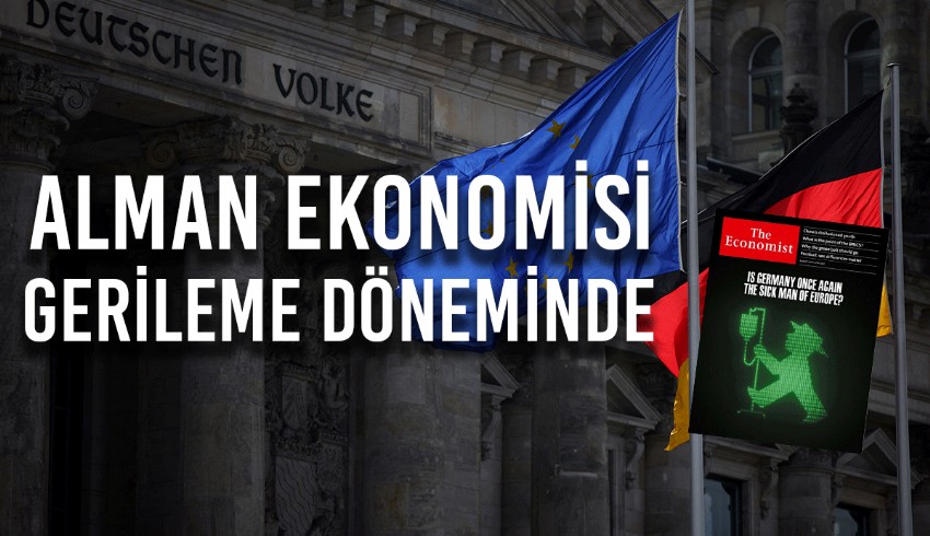 The Economist Almanya için adeta felaketi duyurdu: Almanya Avrupa'nın hasta adamı, ekonomi kötüye gidiyor