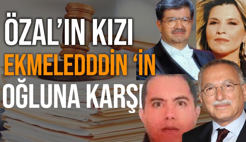 Turgut Özal’ın kızı Şerife Zeynep Özal, Prof. Dr. Ekmeleddin İhsanoğlu’nun oğlu Osman Tuğrul İhsanoğlu hakkında şikâyetçi oldu.