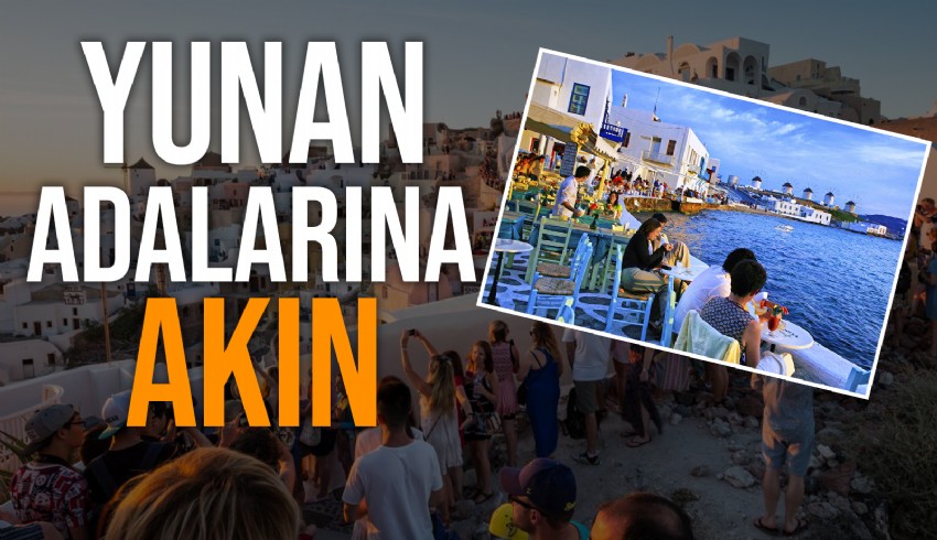 Turizmciler "Yunan adalarına vize muafiyeti"yle turlarda yüzde 50'lik artış bekliyor