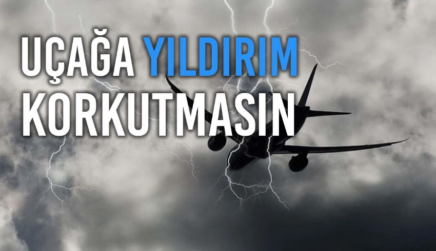 Uçuş yapan herkesin kendi kendine sorduğu soruyu Uğur Cebeci yanıtladı: Uçağınıza yıldırım çarparsa korkmayın