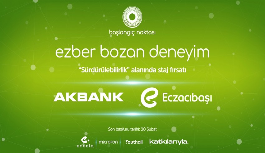 Üniversitelilere Akbank ve Eczacıbaşı'nda staj fırsatı