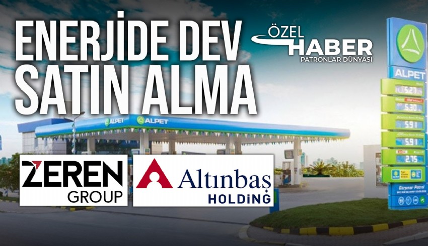Zeren Holding, Altınbaş Holdinge ait ALPET, ATAK MADENİ YAĞLAR ve ECOGAZ’ı satın aldı