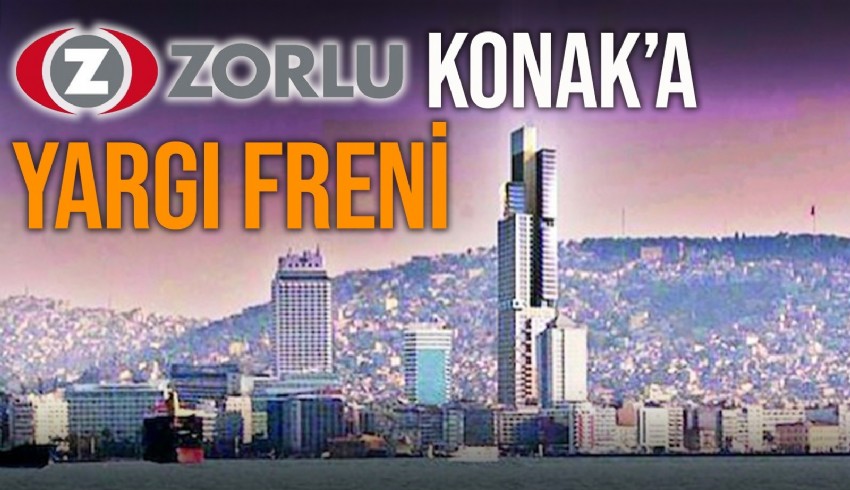 Zorlu Holding'in İzmir Konak'ta yapmak istediği Zorlu Konak Projesi'nin faaliyetleri durduruldu.